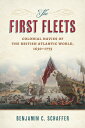 The First Fleets: Colonial Navies of the British Atlantic World, 1630-1775 1ST F...