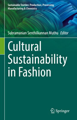 Cultural Sustainability in Fashion CULTURAL SUSTAINABILITY IN FAS （Sustainable Textiles: Production, Processing, Manufacturing & Chemistry） 