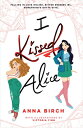 I Kissed Alice I KISSED ALICE Anna Birch