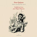 【輸入盤】『ドン・キホーテ』のための音楽〜ロマンス、歌曲、器楽による小品集 ホセ・ミゲル・モレーノ、オルフェニカ・リラ [ Baroque Classical ...