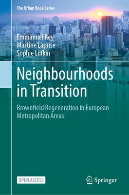 Neighbourhoods in Transition: Brownfield Regeneration in European Metropolitan Areas NEIGHBOURHOODS IN TRANSITION 2 （Urban Book） 