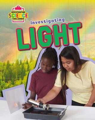 Investigating Light INVESTIGATING LIGHT 