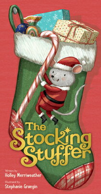 The Stocking Stuffer: A Christmas Holiday Book for Kids STOCKING STUFFER [ Holley Merriweather ]