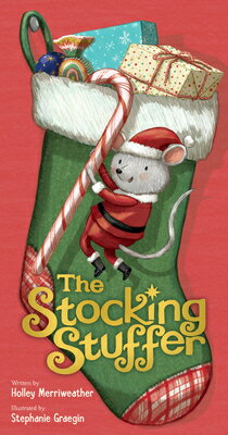 The Stocking Stuffer: A Christmas Holiday Book for Kids STOCKING STUFFER Holley Merriweather