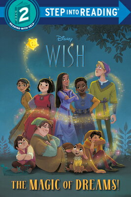 The Magic of Dreams (Disney Wish) MAGIC OF DREAMS (DISNEY WISH) （Step Into Reading） Kathy McCullough