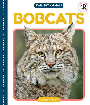 Bobcats BOBCATS （Twilight Animals） 