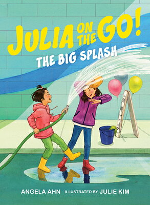 The Big Splash BIG SPLASH （Julia on the Go!） [ Angela Ahn ]