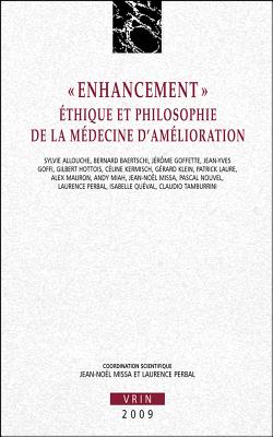 Enhancement: Ethique Et Philosophie de la Medecine d'Amelioration FRE-ENHANCEMENT （Annales de l'Institut de Philosophie de l'Universit de Bruxelles） 