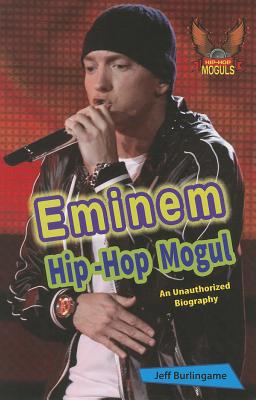 Eminem: An Unauthorized Biography EMINEM （Hip-Hop Moguls） [ Jeff Burlingame ]