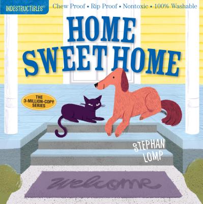 Indestructibles: Home Sweet Home: Chew Proof - Rip Proof - Nontoxic - 100% Washable (Book for Babies INDESTRUCTIBLES HOME SWEET HOM （Indestructibles） [ Stephan Lomp ]