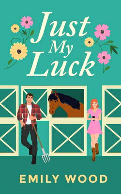 Just My Luck JUST MY LUCK [ Emily Wood ]