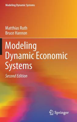 Modeling Dynamic Economic Systems MODELING DYNAMIC ECONOMIC SYST （Modeling Dynamic Systems） [ Matthias Ruth ]