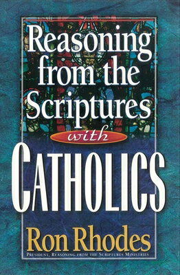 Reasoning from the Scriptures with Catholics REASONING FROM THE SCRIPTURES 