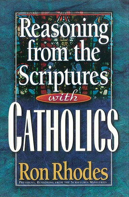 Reasoning from the Scriptures with Catholics REASONING FROM THE SCRIPTURES 