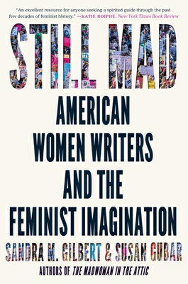 Still Mad: American Women Writers and the Feminist Imagination STILL MAD [ Sandra M. Gilbert ]