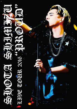 清水翔太 LIVE TOUR 2016“PROUD”(初回仕様限定盤) [ 清水翔太 ]