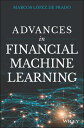 Advances in Financial Machine Learning ADVANCES IN FINANCIAL MACHINE Marcos Lopez de Prado