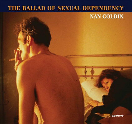 NAN GOLDIN:BALLAD OF SEXUAL DEPENDENCY(H