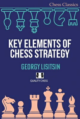 Key Elements of Chess Strategy KEY ELEMENTS OF CHESS STRATEGY 