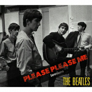 PLEASE PLEASE ME Sessions [ ザ・ビートルズ ]