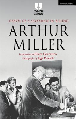 'Death of a Salesman' in Beijing: 2nd Edition DEATH OF A SALESMAN IN BEIJING （Theatre Makers） [ Arthur Miller ]