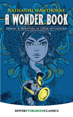 WONDER BOOK: HEROES AND MONSTERS OF GREE NATHANIEL HAWTHORNE