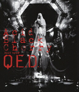 2009 tour “Q.E.D.”【Blu-ray】 [ Acid Black Cherry ]