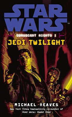 Jedi Twilight SW CORUSCANT NIGHTS #01 JEDI T （Star Wars: Coruscant Nights） [ Michael Reaves ]