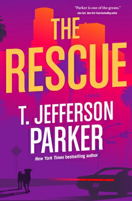 The Rescue RESCUE [ T. Jefferson Parker ]