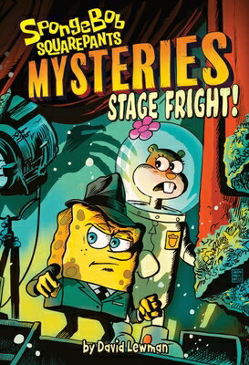 Stage Fright! (Spongebob Squarepants Mysteries #3) STAGE FRIGHT (SPONGEBOB SQUARE （Spongebob Squarepants Mysteries） 