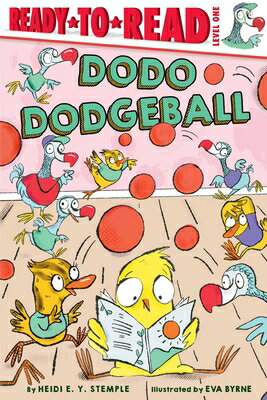 Dodo Dodgeball: Ready-To-Read Level 1 DODO DODGEBALL （Ready-To-Read） [ Heidi E. y. Stemple ]