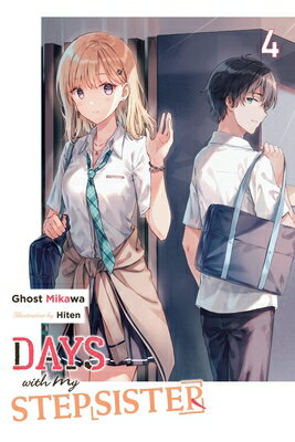 Days with My Stepsister, Vol. 4 (Light Novel) DAYS W/MY STEPSISTER VOL 4 (LI （Days with My Stepsister (Light Novel)） [ Ghost Ghost Mikawa ]