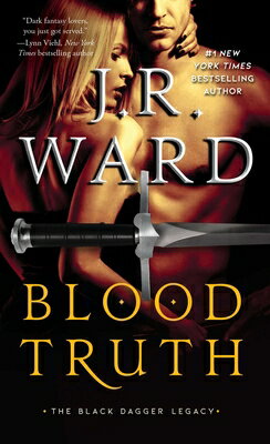 Blood Truth BLOOD TRUTH （Black Dagger Legacy） [ J. R. Ward ]