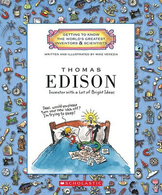 Thomas Edison (Getting to Know the World's Greatest Inventors & Scientists) THOMAS EDISON (GETTING TO KNOW （Getting to Know the World's Greatest Inventors & Scientists） [ Mike Venezia ]