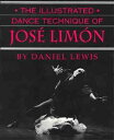 The Illustrated Dance Technique of Jose Limon ILLUS DANCE TECHNIQUE OF JOSE 