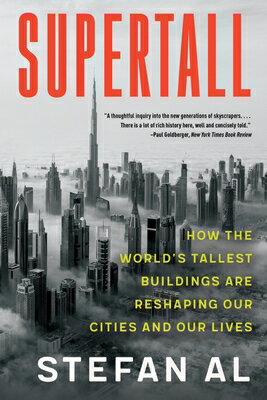Supertall: How the World's Tallest Buildings Are Reshaping Our Cities and Our Lives SUPERTALL 