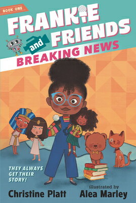 Frankie and Friends: Breaking News FRANKIE & FRIENDS BREAKING NEW （Frankie and Friends） [ Christine Platt ]