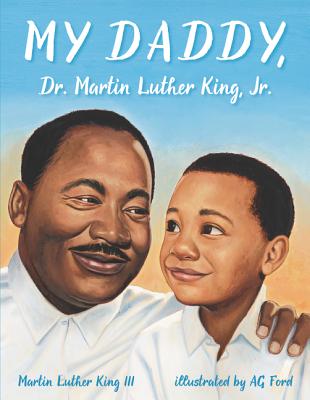 My Daddy, Dr. Martin Luther King, Jr. MY DADDY DR MARTIN LUTHER KING [ Martin Luther King, III ]