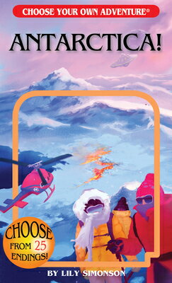 Antarctica (Choose Your Own Adventure) ANTARCTICA (CHOOSE YOUR OWN AD Lily Simonson