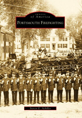 Portsmouth Firefighting PORTSMOUTH FIREFIGHTING （Images of America） 