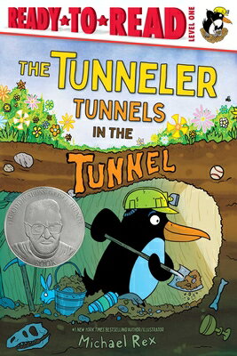 The Tunneler Tunnels in the Tunnel: Ready-To-Read Level 1 (Theodor Seuss Geisel Honor Book) TUNNELER TUNNELS IN THE TUNNEL （Ready-To-Read） 
