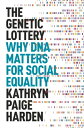 The Genetic Lottery: Why DNA Matters for Social Equality GENETIC LOTTERY 