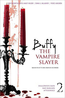 Buffy the Vampire Slayer 2: Halloween Rain; Bad Bargain; Afterimage BVS 2 （Buffy the Vampire Slayer） [ Christopher Golden ]