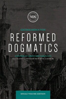 Reformed Dogmatics: A System of Christian Theology REFORMED DOGMATICS 