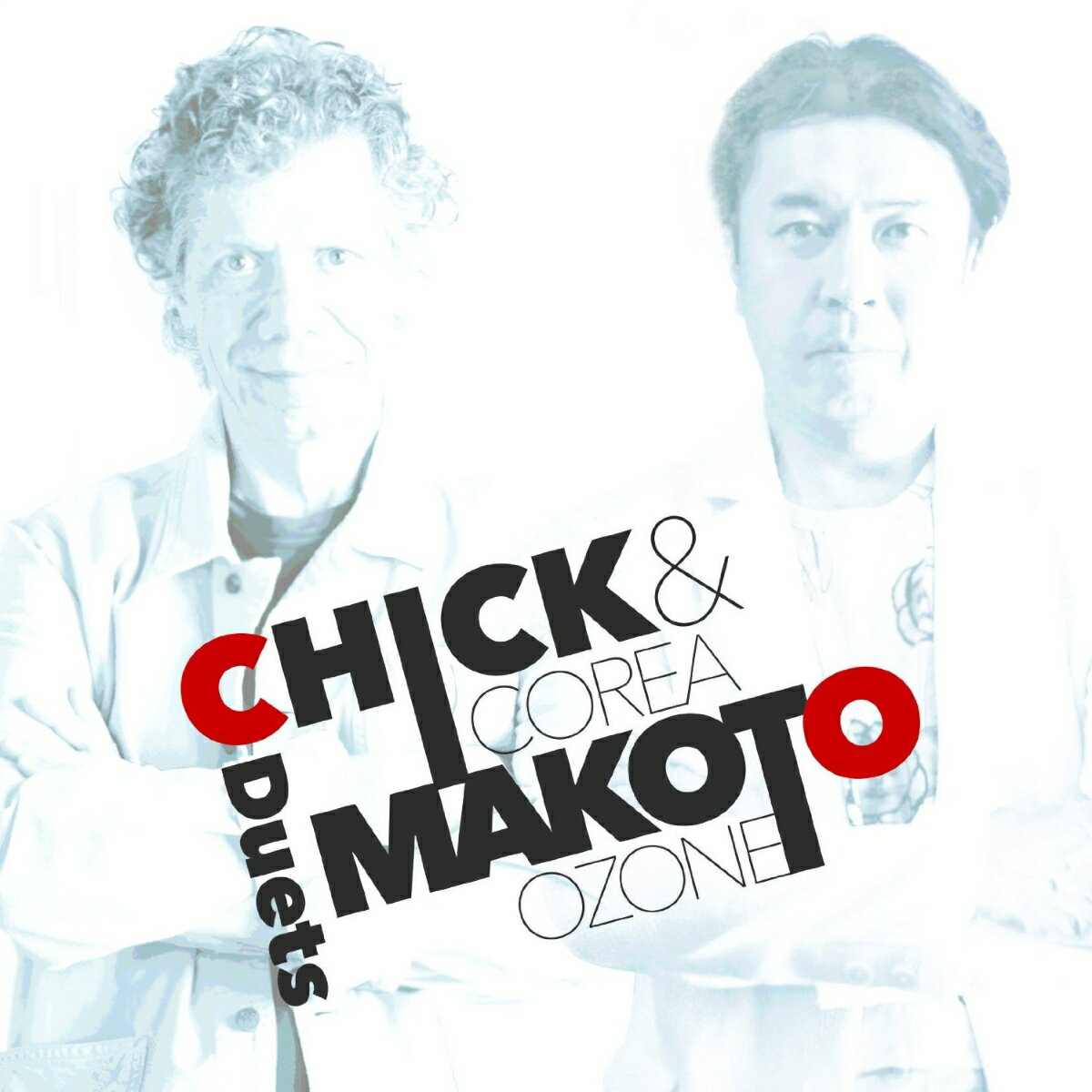 CHICK MAKOTO -Duets- チック コリア 小曽根真