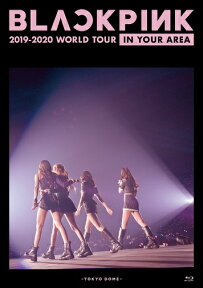 BLACKPINK 2019-2020 WORLD TOUR IN YOUR AREA -TOKYO DOME-【Blu-ray】 [ BLACKPINK ]