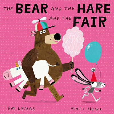 The Bear and the Hare and the Fair BEAR & THE HARE & THE FAIR [ Em Lynas ]