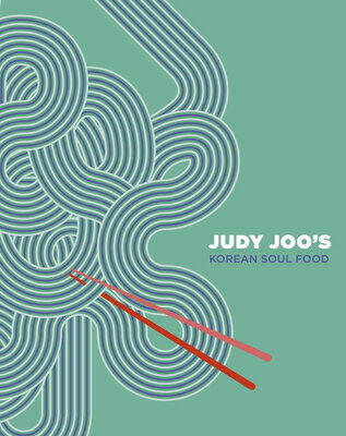 Judy Joo's Korean Soul Food: Authentic Dishes and Modern Twists JOOS FOOD [ Joo ]