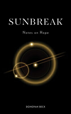 Sunbreak: Notes on Hope SUNBREAK [ Donovan Beck ]