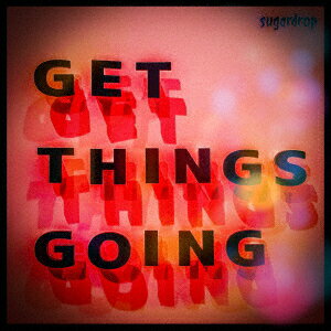 GET THINGS GOING
